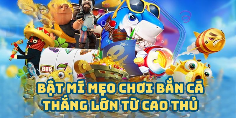 Bật mí mẹo chơi bắn cá BWING luôn thắng từ cao thủ