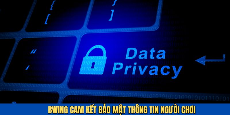 BWING cam kết bảo mật thông tin tuyệt đối