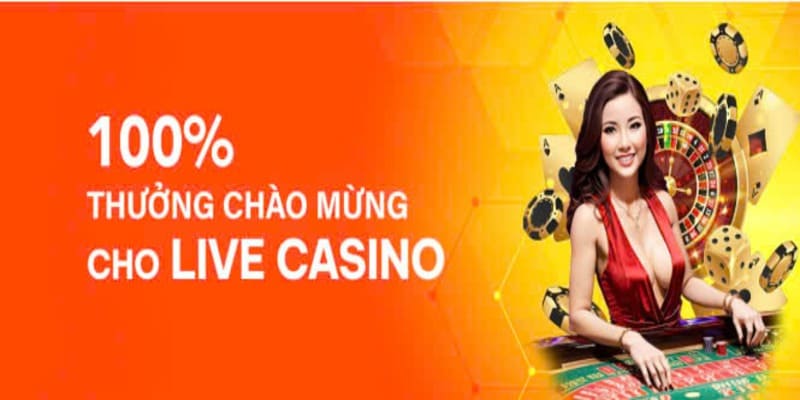 Chương trình tặng 100% khi nạp chơi Casino hấp dẫn
