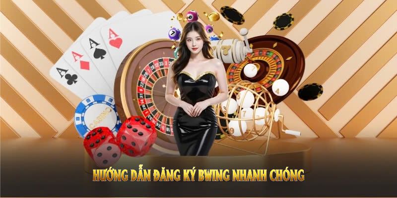 Hướng dẫn đăng ký BWING nhanh chóng trên mọi thiết bị