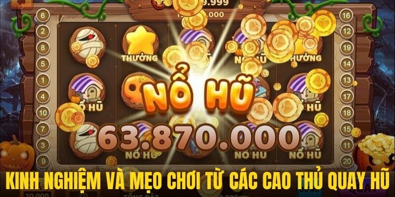 Các cao thủ tại nổ hũ BWING chia sẻ kinh nghiệm và mẹo chơi hiệu quả