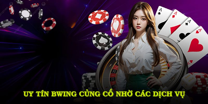 Uy tín BWING củng cố nhờ dịch vụ chăm sóc khách hàng tận tâm